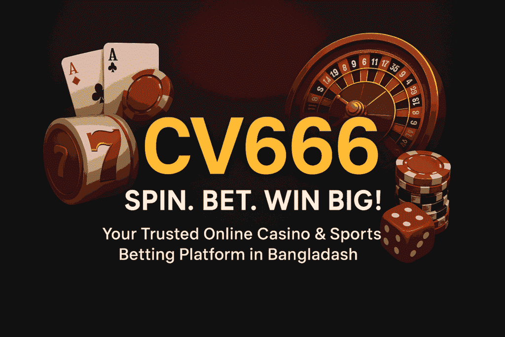 CV666, CV666 BD, CV666 Bangladesh, CV666 অ্যাপ, CV666 App Download, CV666 গেম, CV666 Game, CV666 Login, CV666 লগইন, CV666 Casino, CV666 ক্যাসিনো, CV666 VIP, CV666 অফিসিয়াল সাইট, CV666 Official, CV666 Betting, CV666 বেটিং, CV666 Online Casino, CV666 অনলাইন ক্যাসিনো, CV666 ডাউনলোড, CV666 Registration, CV666 রেজিস্ট্রেশন, CV666 Mobile App, CV666 মোবাইল অ্যাপ, CV666 Real Money Games, CV666 Slot Games, CV666 স্লট গেম, CV666 Sports Betting, CV666 স্পোর্টস বেটিং